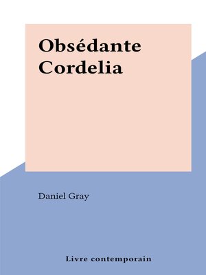 cover image of Obsédante Cordelia